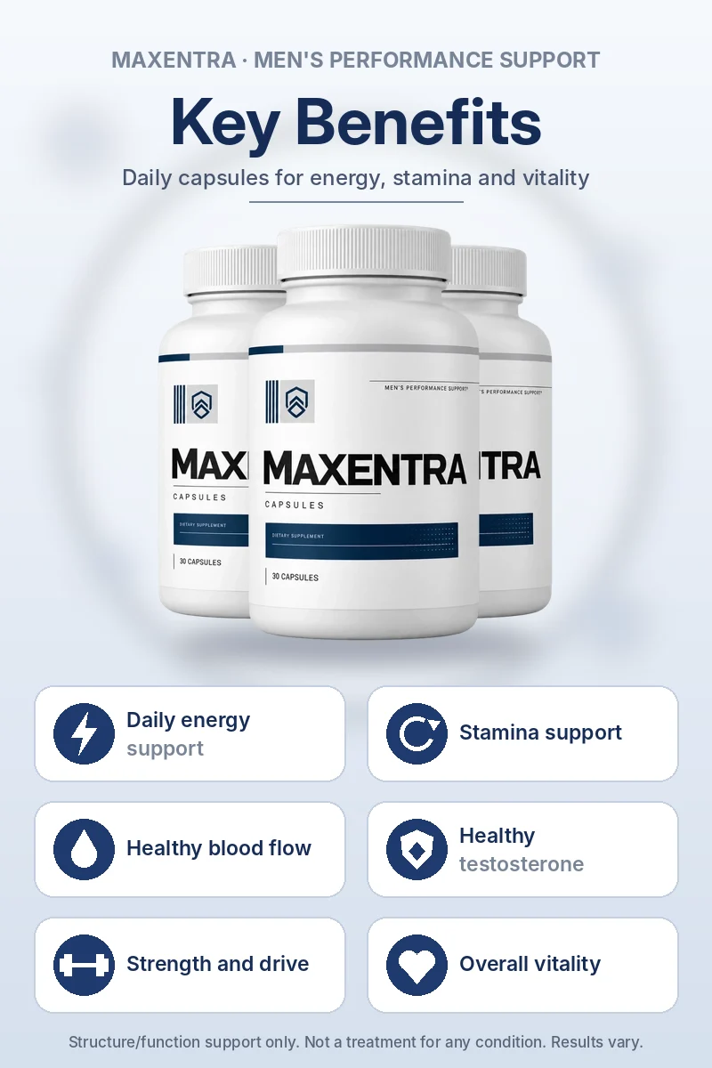 Maxentra key benefits: daily energy, stamina support, healthy blood flow, healthy testosterone, strength and drive, overall vitality